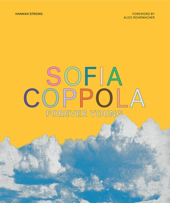 Sofia Coppola: Forever Young by Strong, Hannah