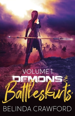 Demons & Battleskirts Volume 1 by Crawford, Belinda