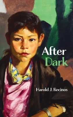 After Dark by Recinos, Harold J.