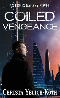 Coiled Vengeance by Yelich-Koth, Christa