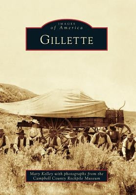 Gillette by Kelley, Mary