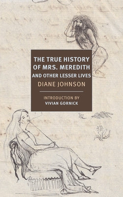 The True History of the First Mrs. Meredith and Other Lesser Lives by Johnson, Diane