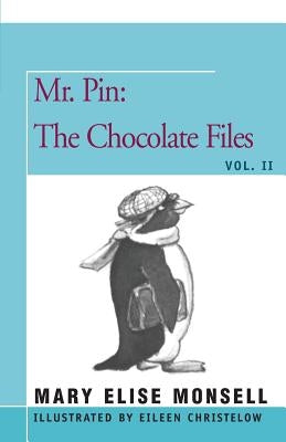 Mr. Pin: The Chocolate Files by Monsell, Mary Elise