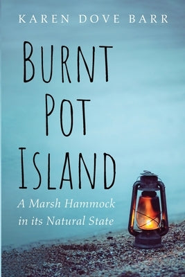 Burnt Pot Island by Dove Barr, Karen