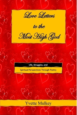 Love Letters to the Most High God by Mulkey, Yvette