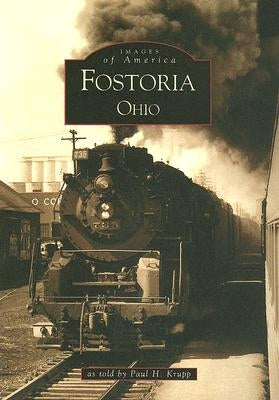 Fostoria, Ohio by Krupp, Paul H.