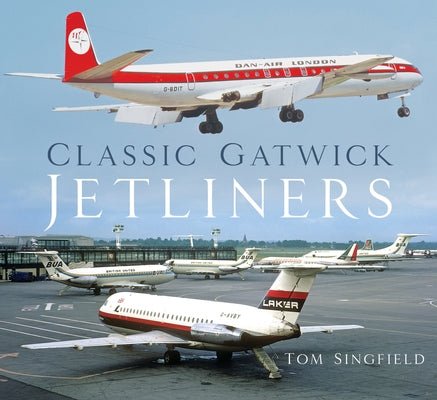 Classic Gatwick Jetliners by Singfield, Tom