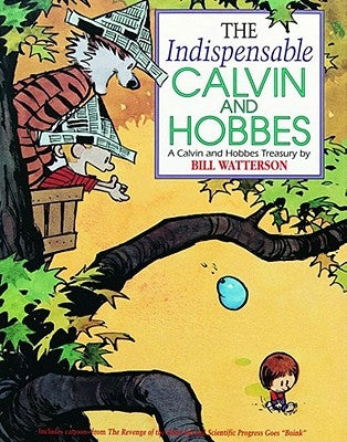 The Indispensable Calvin and Hobbes by Watterson, Bill