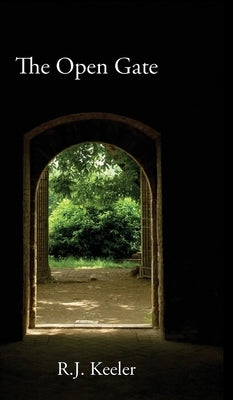 The Open Gate by Keeler, R. J.