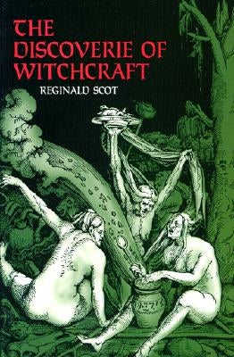 The Discoverie of Witchcraft by Scot, Reginald