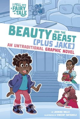 Beauty and the Beast (Plus Jake): An Untraditional Graphic Novel by Walls, Jasmine
