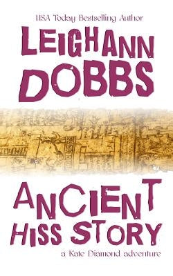 Ancient Hiss Story by Dobbs, Leighann