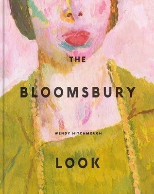 The Bloomsbury Look by Hitchmough, Wendy