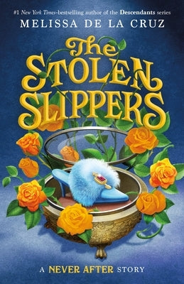 Never After: The Stolen Slippers by de la Cruz, Melissa