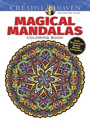 Creative Haven Magical Mandalas Coloring Book: By the Illustrator of the Mystical Mandala Coloring Book by Hutchinson, Alberta