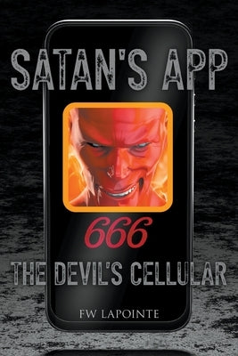 Satan's App - The Devil's Cellular by Lapointe, Fw