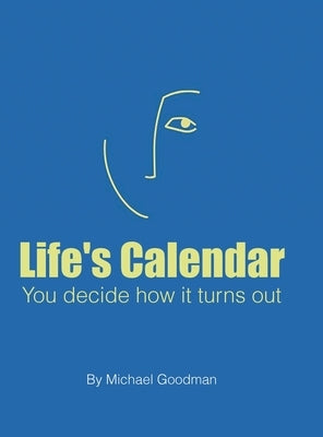 Life's Calendar by Goodman, Michael