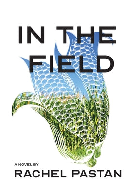 In the Field by Pastan, Rachel