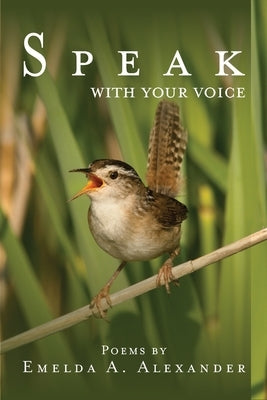 Speak with Your Voice by Alexander, Emelda A.
