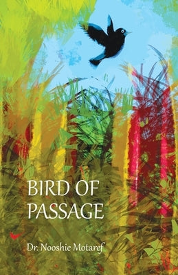 Bird of Passage by Motaref, Nooshie Guy