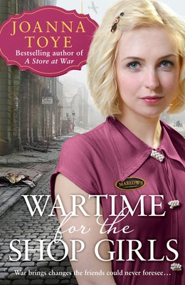 Wartime for the Shop Girls (the Shop Girls, Book 2) by Toye, Joanna