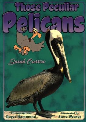 Those Peculiar Pelicans by Cussen, Sarah
