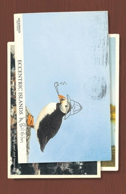 Eccentric Islands: Travels Real and Imaginary by Holm, Bill
