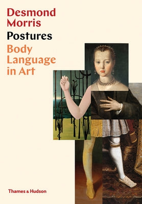 Postures: Body Language in Art by Morris, Desmond