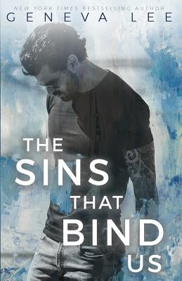 The Sins That Bind Us by Lee, Geneva