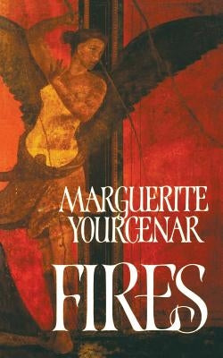 Fires by Yourcenar, Marguerite
