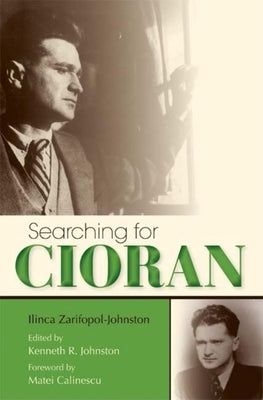 Searching for Cioran by Zarifopol-Johnston, Ilinca