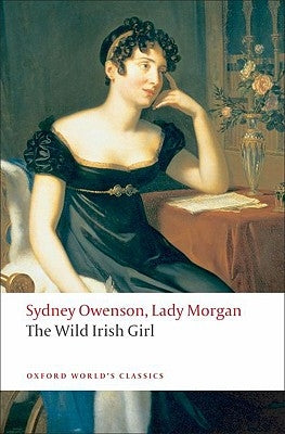 The Wild Irish Girl: A National Tale by Owenson, Sydney