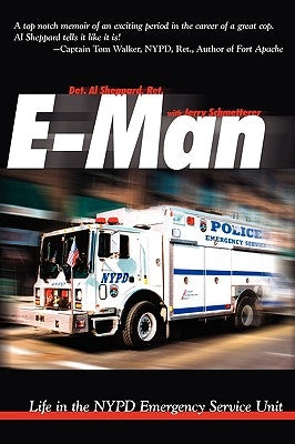E-Man: Life in the NYPD Emergency Service Unit by Sheppard, Al