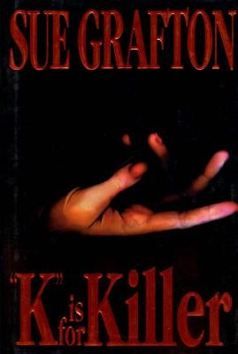 "k" Is for Killer: A Kinsey Millhone Novel by Grafton, Sue