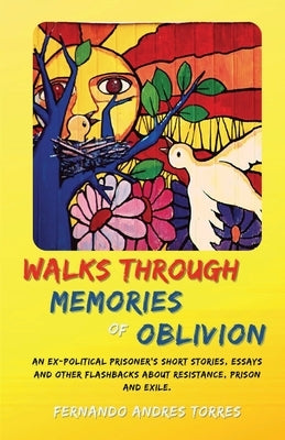 Walks Through Memories of Oblivion by Torres, Fernando Andres