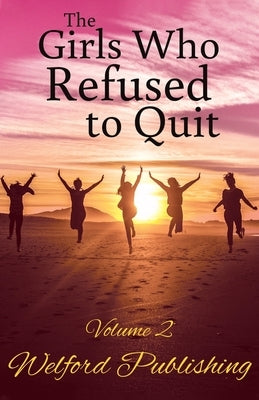 The Girls Who Refused to Quit - Volume 2 by Farren, Cassandra