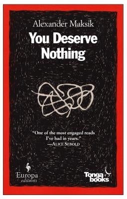 You Deserve Nothing by Maksik, Alexander