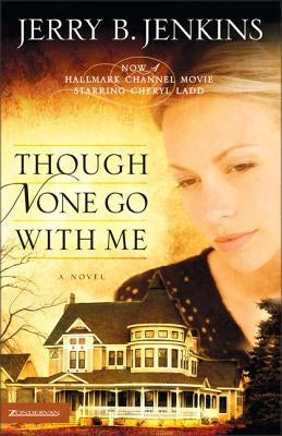 Though None Go with Me by Jenkins, Jerry B.