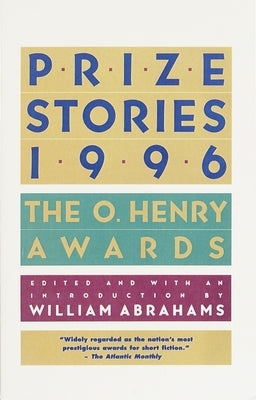 Prize Stories 1996: The O. Henry Awards by Abrahams, William