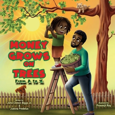 Money Grows On Trees by Biggs, John Clinton