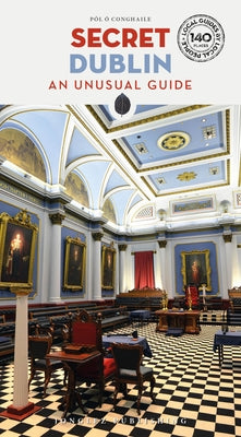 Secret Dublin - An Unusual Guide by Ó. Conghaile, Pól