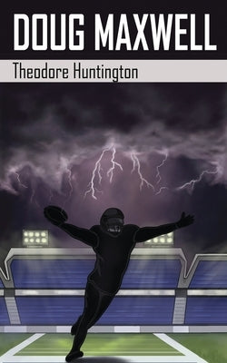 Doug Maxwell by Huntington, Theodore