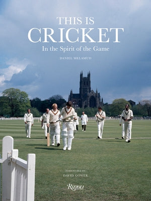 This Is Cricket: In the Spirit of the Game by Melamud, Daniel