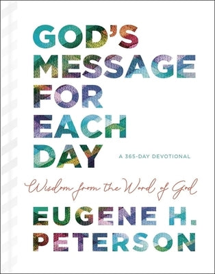 God's Message for Each Day: Wisdom from the Word of God by Peterson, Eugene H.