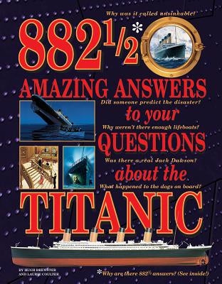 882 1/2 Amazing Answers to Your Questions about the Titanic by Brewster, Hugh