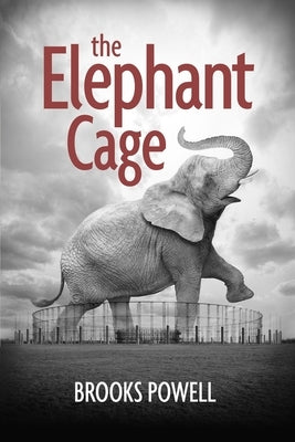 The Elephant Cage by Powell, Brooks