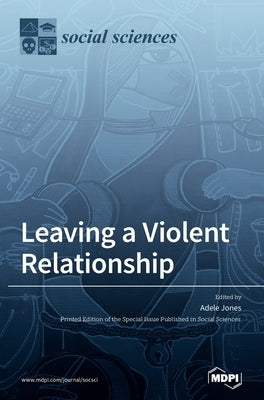 Leaving a Violent Relationship by Jones, Adele