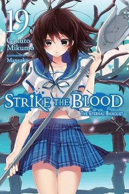 Strike the Blood, Vol. 19 (Light Novel): The Eternal Banquet by Mikumo, Gakuto