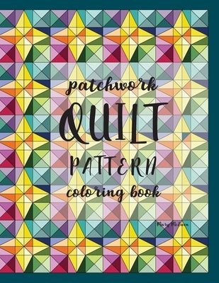 Patchwork Quilt Pattern Coloring Book by McEwen, Mary K.