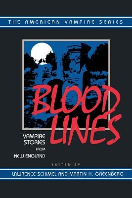 Blood Lines: Vampire Stories from New England by Schimel, Lawrence
